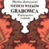 Siedem wieków Grabowca - Wacław Jaroszyński